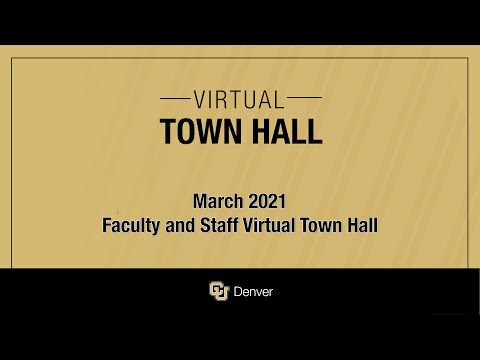 CU Denver Town Hall for Faculty and Staff, March 2021