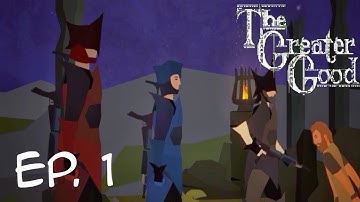 The Greater Good Mobile Game - We Had It All Once... (EP. 1)