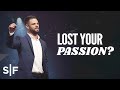 Lost Your Passion? Here