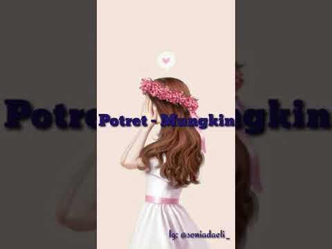 MUNGKIN - POTRET (Lirik Lagu) MUNGKIN - POTRET (Lirik Lagu)