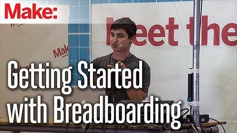 Getting Started with Breadboarding - Nick Raymond