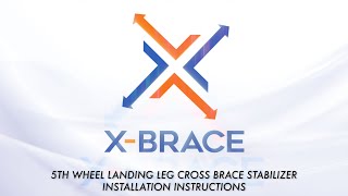 XBrace: Fifth Wheel Landing Leg Cross Brace Stabilizer Installation Instructions