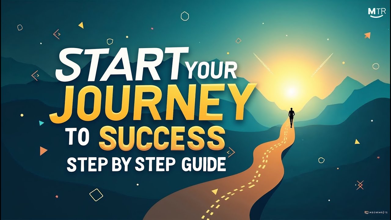 How to Start Your Journey to Success Step by Step Guide - YouTube