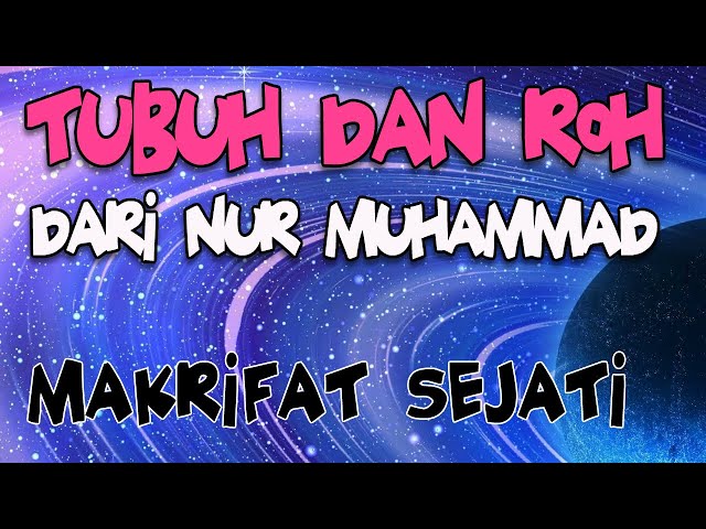 TUBUH DAN ROH DARI NUR MUHAMMAD MAKRIFATULLAH class=