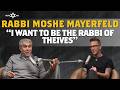 The Rabbi Of Thieves Most Successful People Are Missing This Rabbi Moshe Mayerfeld The Rabbi Of Thieves Most Successful People Are Missing This Rabbi Moshe Mayerfeld