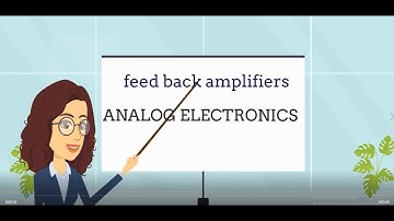 feedback amplifiers in analog electronics/negative/positive/voltage and current series, shunt amp