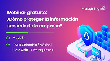 DataSecurity Plus: ¿Cómo proteger la información sensible de la empresa? | ManageEngine LATAM