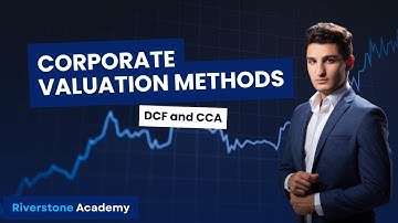 Corporate Valuation Methods: Discounted Cash Flow (DCF) and Comparable Company Analysis