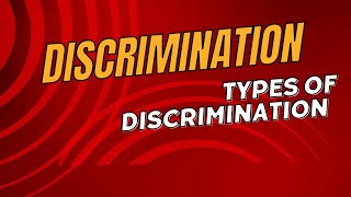 Discrimination |Types of Discrimination | Discrimination at workplace