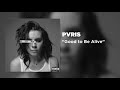 Pvris  good to be alive official audio