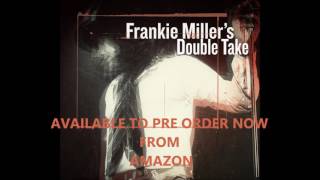 Video thumbnail of "Frankie Miller - Double Take"