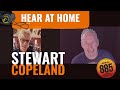 Hear At Home with Stewart Copeland