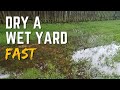 Dry Wet Yard Fast with Less Work [ Full Installation Video ] Do it Right the First Time!!!!