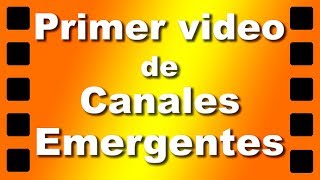 Primer video de Canales Emergentes