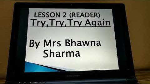 Class II | English Reader | L-2 Try, Try, Try Again | By Mrs. Bhawna Sharma