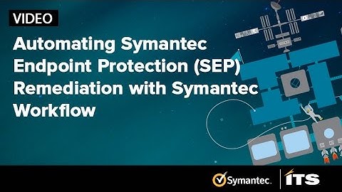 Automating Symantec Endpoint Protection (SEP) Remediation with Symantec Workflow.