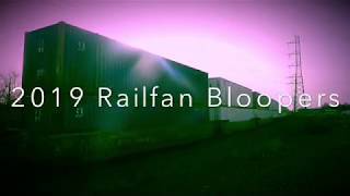 2019 Railfan Bloopers/ Funny Moments