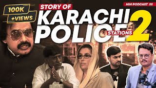 Story of Karachi Police Stations, Part 02 | Featuring Faheem Siddiqui | Episode 05 | MM Podcast