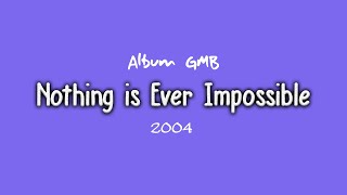 [DOWNLOAD mp3] Album Giving My Best (GMB) - Nothing is Ever Impossible (2004) [Link di deskripsi]