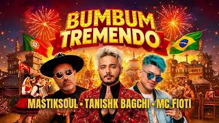 Mastiksoul & Tanishk Bagchi & MC Fioti "Bumbum Tremendo" (Oficial Audio)