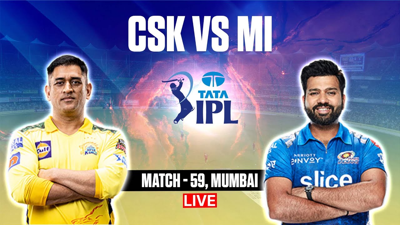 🔴 IPL Live Match Today CSK vs MI Live
