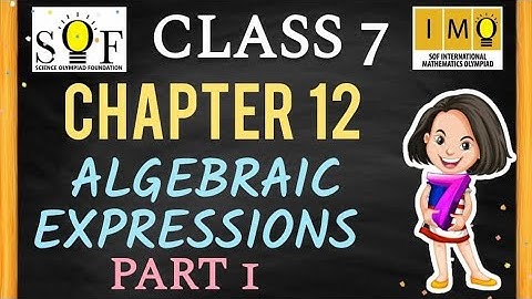 Class 7 IMO | Chapter 12 : Part 1| Algebraic expression | Maths Olympiad for class 7| Q. no. 1 to 18
