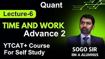 Time & Work Advance-2 I YTCAT+ Course for Self Study I CAT | SoGo I IIMA I