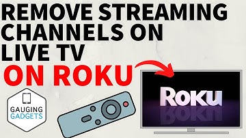 How to Remove Streaming Channels from Live TV on Roku TV