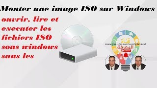 ouvrir, lire et executer les fichiers ISO sous windows sans les graver