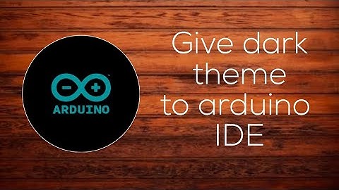How to give dark theme to arduino ide