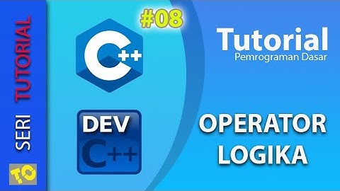 C++ Tutorial 08 - Memahami Operator Logika