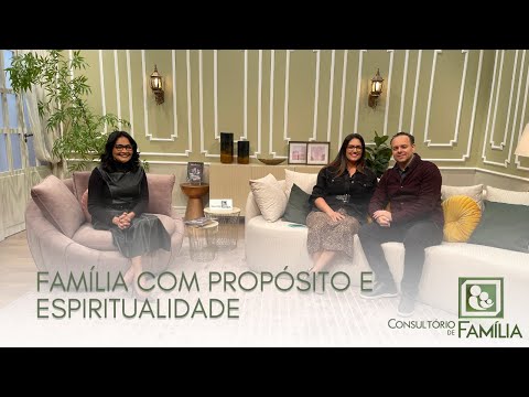 19.08 - FAMÍLIA COM PROPÓSITO E ESPIRITUALIDADE