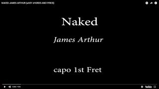 NAKED   JAMES ARTHUR (eASY cHORDS AND lYRICS) 1st fret