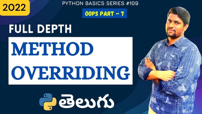 Tutorial 8: OOPs in Python — Overloading and Overriding