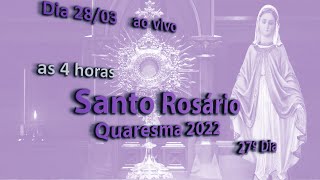 Santo Rosário -27ºdia -As 4 horas e 5:20 da manhã  / Meditação de São Luís Maria G de Montfort