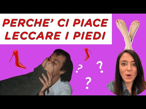 Perchè ci piace leccare i piedi | La Sessuologa Vittoria