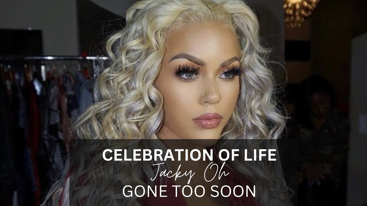 JACKY OH DEAD AT 32 - CELEBRATION OF LIFE Jacky Oh GONE TOO SOON