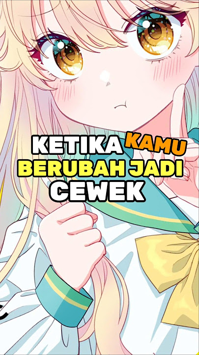 Ketika Kamu Berubah Jadi Cewek🤣 #shorts #anime #manga #rekomendasimanga #mangarecommendations
