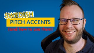 SWEDISH PITCH ACCENTS AND HOW TO USE THEM