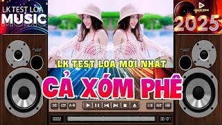 Mở Thật To 🔊 Nhạc Sống Disco Remix Test Loa 2025 Phối Mới CỰC CHUẨN 8D - Hay Chưa Từng Có CẢ XÓM PHÊ