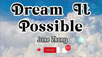 Jane Zhang - Dream It Possible (Lyrics) Jane Zhang - Dream It Possible (Lyrics)