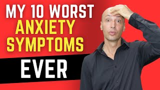 My 10 WORST ANXIETY SYMPTOMS EVER *YOU Will UNDERSTAND*