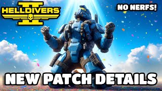 YES! Helldivers 2 Dev confirms NEW PATCH DETAILS! - NO MORE NERFS!