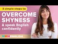 How to OVERCOME SHYNESS &amp; speak confidently in English