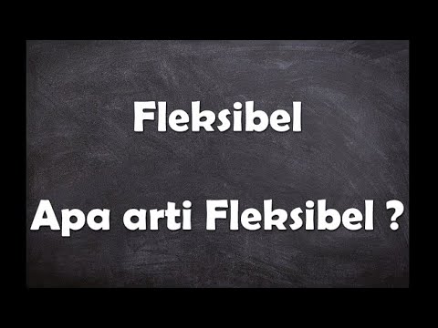 Video: Apakah lentur berarti fleksibel?