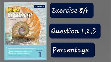 Exercise 8A (Percentage) Question 1,2,3 Think New Syllabus Mathematics 8th Edition Book 1