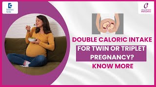 DOUBLE CALORIE Diet for Twins and Triplets? -Dr.Samatha Kumar at Cloudnine Hospitals|Doctors