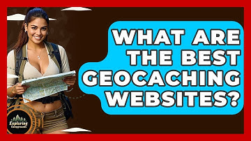 What Are The Best Geocaching Websites? - Exploring Campgrounds