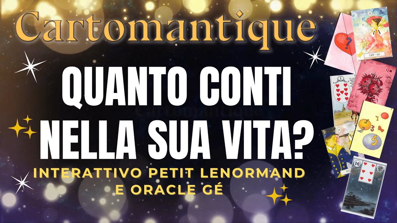 ❤️ QUANTO CONTI NELLA SUA VITA? ❤️ Scoprilo con questo interattivo Petit Lenormand e Oracle Gé!🔮