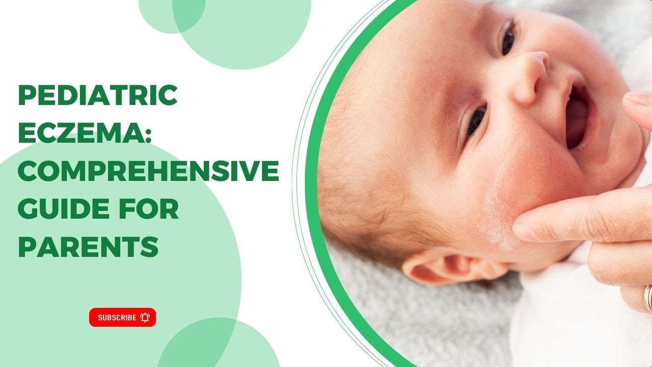 Understanding Pediatric Eczema A Comprehensive Guide for Parents